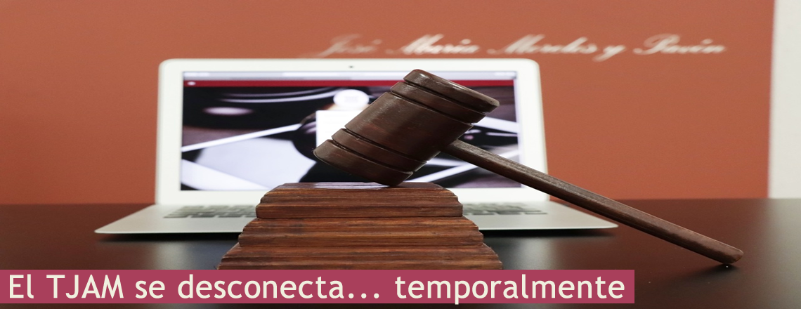 El TJAM se desconecta… temporalmente